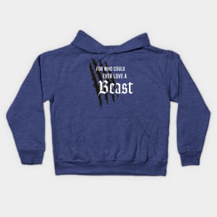 For Who Could Ever Love A Beast by Last Petal Tees Kids Hoodie